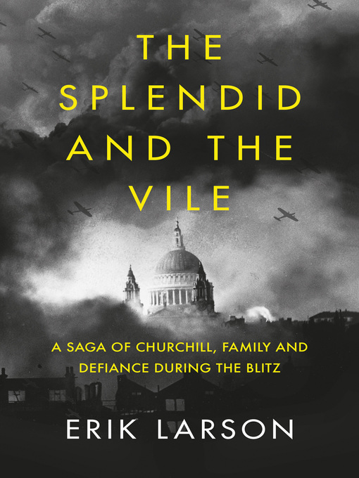 Title details for The Splendid and the Vile by Erik Larson - Wait list